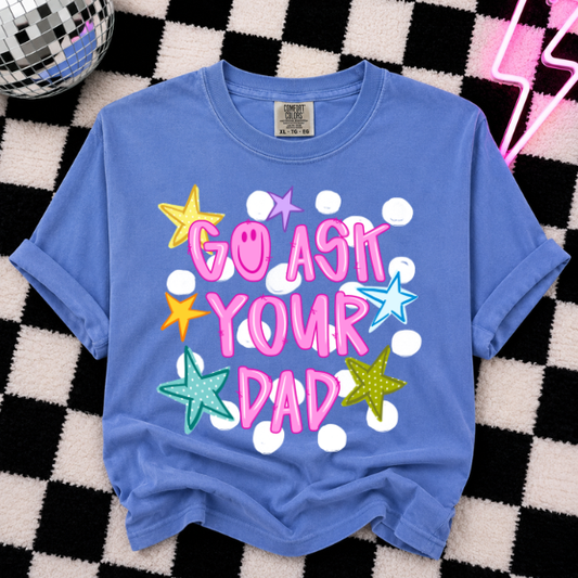 GO ASK YOUR DAD DTF TRANSFER 12"- ADULT