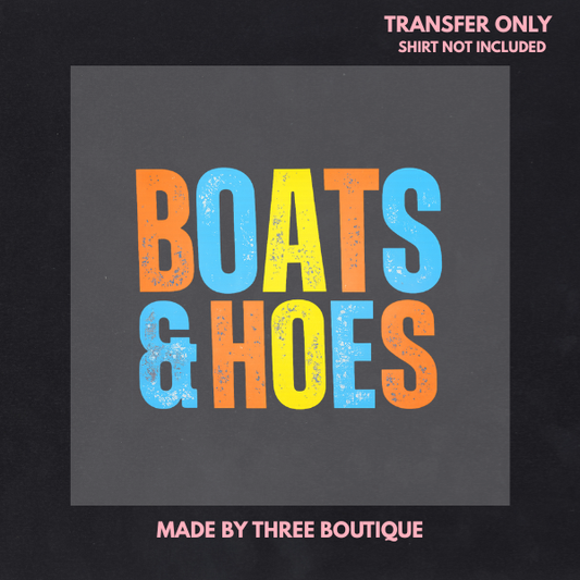 BOATS & HOES DTF TRANSFER 11"- ADULT