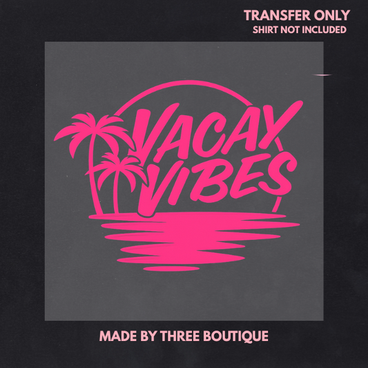 VACAY VIBES DTF TRANSFERS 11"- ADULT