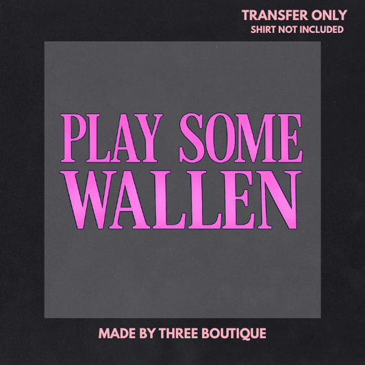 PLAY SOME WALLEN DTF TRANSFERS 11"- ADULT