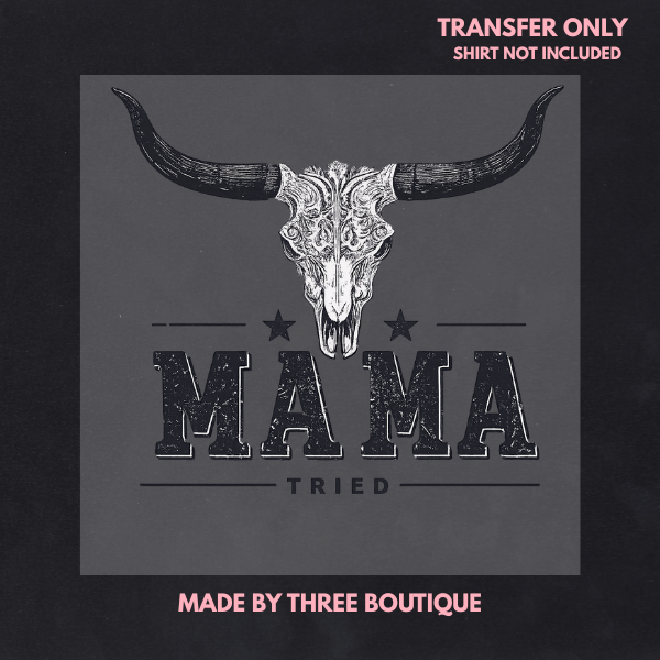 MAMA TRIED DTF TRANSFERS 11"- ADULT
